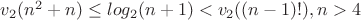 $v_2(n^2+n)\le log_2(n+1)<v_2((n-1)!),n>4$