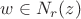 $w \in N_r(z)$