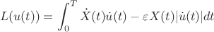 $$L(u(t)) = \int _0^T \dot X(t)\dot u(t) - \varepsilon X(t) |\dot u (t)|dt$$