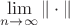 $\lim\limits_{n\to\infty}\|\cdot\|$ $\lim\limits_{n\to\infty}\|\cdot\|$