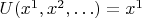 $U(x^1,x^2,\ldots)=x^1$
