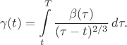 $$
\gamma(t) = \int \limits_t^T \frac{\beta(\tau)}{(\tau - t)^{2/3}} \, d \tau.
$$