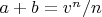 $a+b=v^n/n$