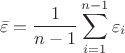 $$\bar{\varepsilon}=\frac{1}{n-1}\sum_{i=1}^{n-1} \varepsilon_i$$