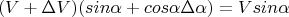 $$(V+\Delta V)(sin \alpha+cos \alpha \Delta \alpha)=V sin\alpha$$