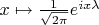 $x\mapsto \frac1{\sqrt{2\pi}}e^{ix\lambda}$