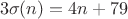 $$3\sigma (n)=4n+79$$