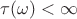 $\tau (\omega)<\infty$
