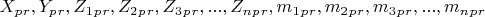 $ X_p_r ,  Y_p_r,  Z_1_p_r,  Z_2_p_r,  Z_3_p_r,...,     Z_n_p_r ,    m_1_p_r,  m_2_p_r,  m_3_p_r,...,   m_n_p_r $