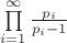 $\prod\limits_{i = 1}^\infty {\frac{{{p_i}}}{{{p_i} - 1}}}$