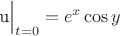 u\Bigr|_{t=0} = e^x\cos y