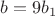 $b=9b_1$