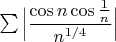 $\sum\Big|\dfrac{\cos n\cos\frac{1}{n}}{n^{1/4}}\Big|$