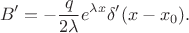 $$
B' = - \dfrac{q}{2 \lambda} e^{\lambda x} \delta'(x - x_0).
$$