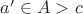 $a' \in A > c$