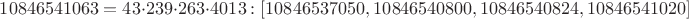 $10846541063=43\cdot 239\cdot 263\cdot 4013 : [10846537050, 10846540800, 10846540824, 10846541020 ]$
