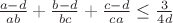 $\frac{a-d}{ab}+\frac{b-d}{bc}+\frac{c-d}{ca} \leq \frac{3}{4d}$