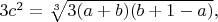$3c^2=\sqrt[3]{3(a+b)(b+1-a)},$