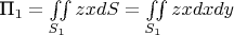 $\text{П}_1 = \iint\limits_{S_{1}} zx dS = \iint\limits_{S_{1}} zx dxdy$