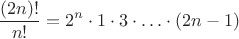 $$\frac{(2n)!}{n!}=2^n\cdot1\cdot3\cdot\ldots\cdot(2n-1)$$