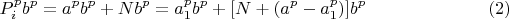 $$P_i^pb^p=a^pb^p+Nb^p=a_1^pb^p+ [N+(a^p-a_1^p)]b^p \qquad \eqno (2) $$