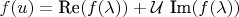 $f(u) = \text{Re}(f(\lambda)) + \mathcal{U}~\text{Im}(f(\lambda))$