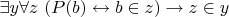 $\exists y \forall z ~ (P(b) \leftrightarrow b \in z) \to z \in y$