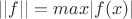 $||f|| = max|f(x)|$