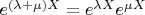 $e^{(\lambda+\mu)X}=e^{\lambda X}e^{\mu X}$