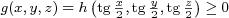 $\footnotesize\begin{array}{c} 
g(x,y,z) = h\left(\tg\frac{x}{2},\tg\frac{y}{2},\tg\frac{z}{2}\right)\geq 0
\end{array}$