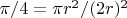 $\pi/4=\pi r^2 / (2 r)^2$