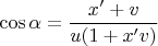 $$\cos \alpha=\frac{x'+v}{u(1+x'v)}$$