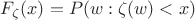 $F_{\zeta}(x) = P(w: \zeta(w)<x)$