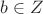 $b\in Z$