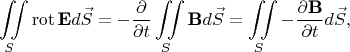 $$ \iint \limits_{S} \operatorname {rot }{\textbf E} d \vec S = - \frac {\partial}{\partial t} \iint \limits_{S} {\textbf B} d \vec S = \iint \limits_{S} - \frac {\partial {\textbf B}}{\partial t}d \vec S  , $$