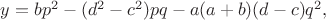 $y=bp^2-(d^2-c^2)pq-a(a+b)(d-c)q^2,$