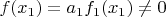 $f(x_1)=a_1f_1(x_1) \neq 0$