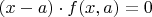 $(x-a) \cdot f(x,a)=0$