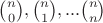 $\binom{n}{0},\binom{n}{1},...\binom{n}{n}$