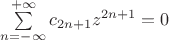 $\sum\limits_{n=-\infty}^{+\infty}c_{2n+1}z^{2n+1}=0$