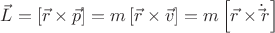 $\vec L = \left[ {\vec r \times \vec p} \right] = m\left[ {\vec r \times \vec v} \right] = m\left[ {\vec r \times \dot \vec r} \right]$