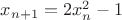 $x_{n+1}=2x_n^2-1$
