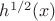 $h^{1/2}(x)$
