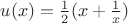 $u(x)={1\over2}(x+{1\over x})$