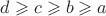 $d\geqslant c\geqslant b\geqslant a$