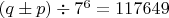 $(q\pm p)\div7^6=117649$
