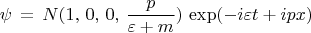 $$\psi\,=\,N (1,\,0,\,0,\,\frac {p}{\varepsilon+m })\,\exp(-i\varepsilon t+ipx)\,$$