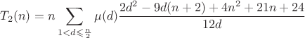 $$ T_2(n) = n \sum_{1 < d \leqslant \frac{n}{2}} \mu(d) \frac{2d^2-9d(n+2)+4n^2+21n+24}{12d} $$
