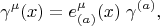 $$
\gamma^{\mu}(x) = e^{\mu}_{(a)}(x) \; \gamma^{(a)},
$$