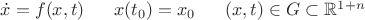 $\dot{x} = f(x,t) \ \ \ \ \   x(t_0) = x_0 \ \ \ \ \ (x,t) \in G \subset {\mathbb{R}}^{1+n}$